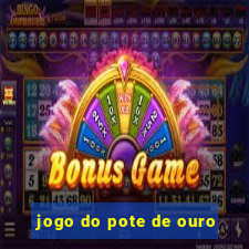 jogo do pote de ouro